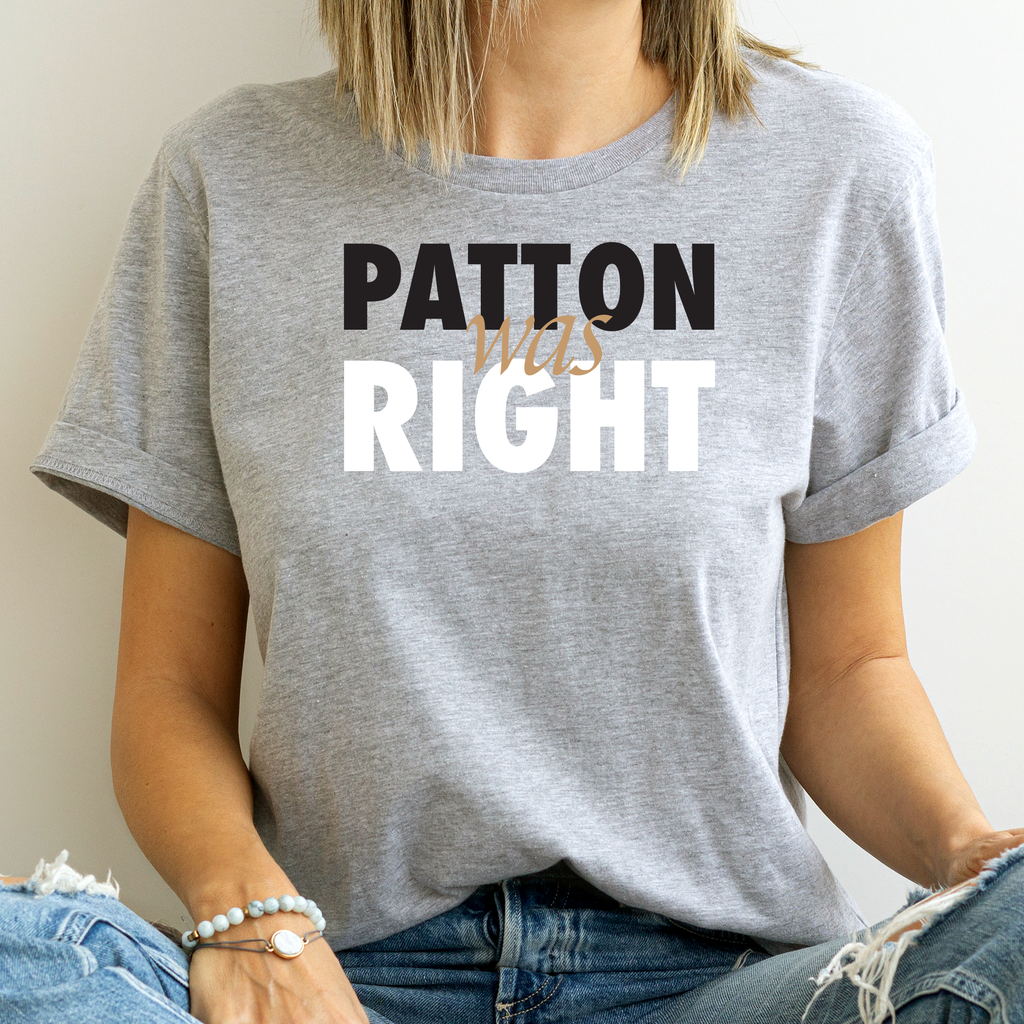 PATTON WAS RIGHT