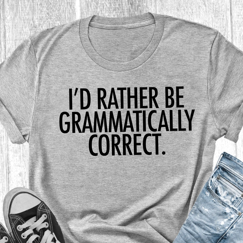 I'd Rather Be Grammatically Correct.